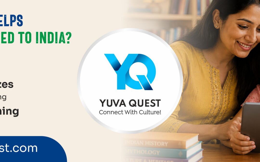 How Yuva Quest Helps Kids Stay Connected to India?