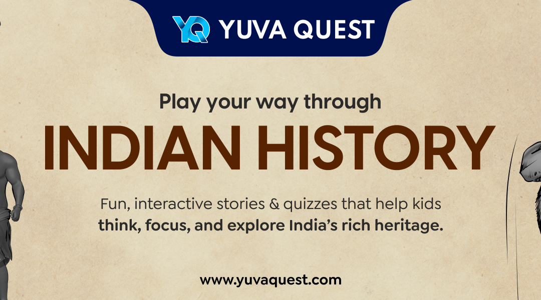 Yuva Quest: Making Indian History for Kids Fun and Interactive